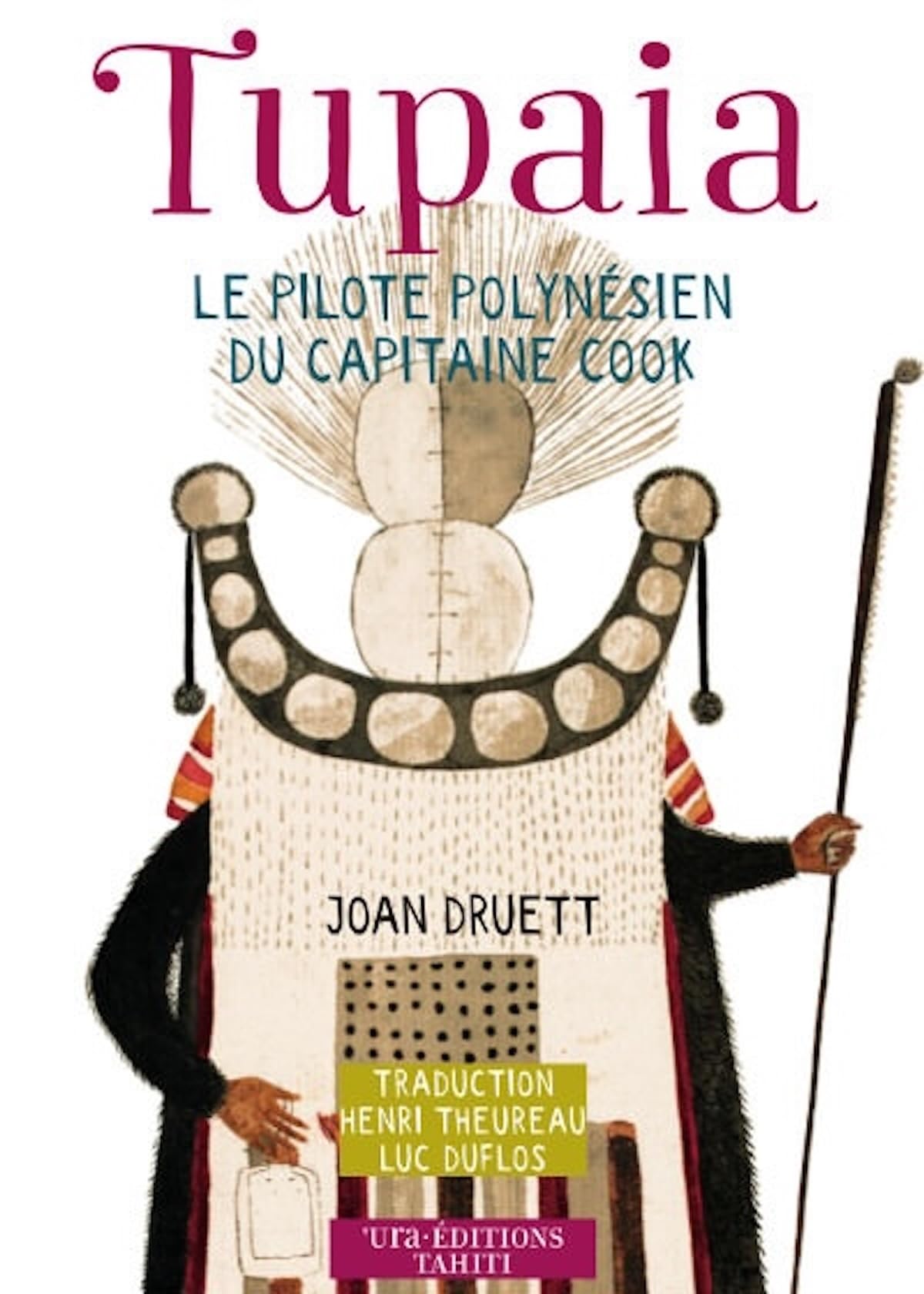 Tupaia. Le pilote polynésien du capitaine Cook 9791093406039