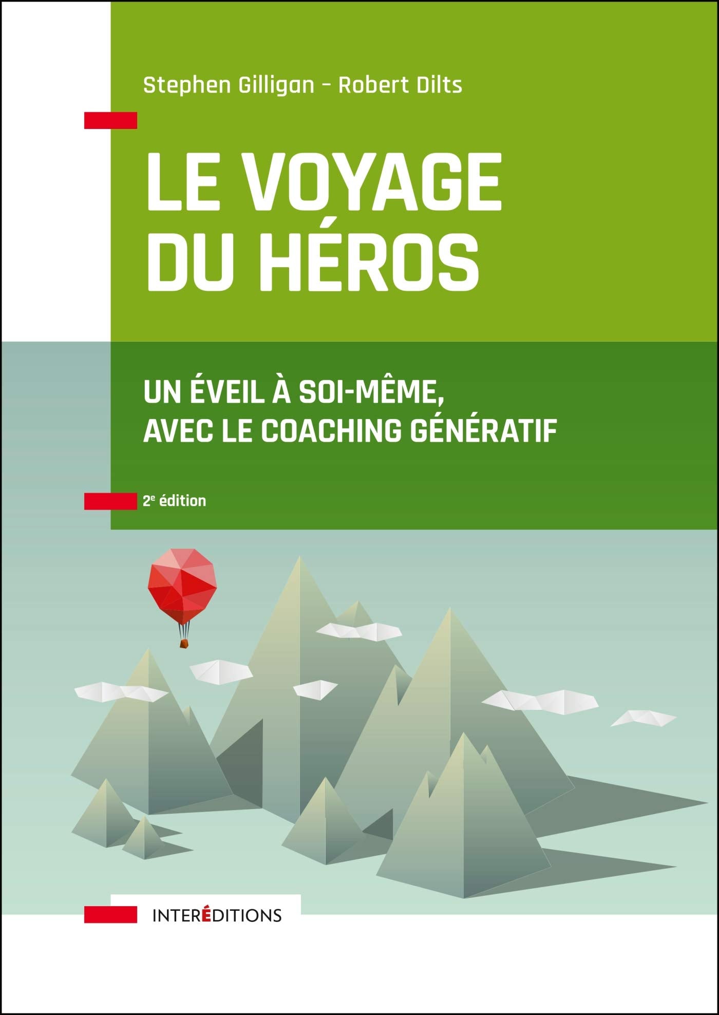 Le voyage du héros - 2e éd. - Un éveil à soi-même, avec le coaching génératif: Un éveil à soi-même, avec le coaching génératif 9782729618438