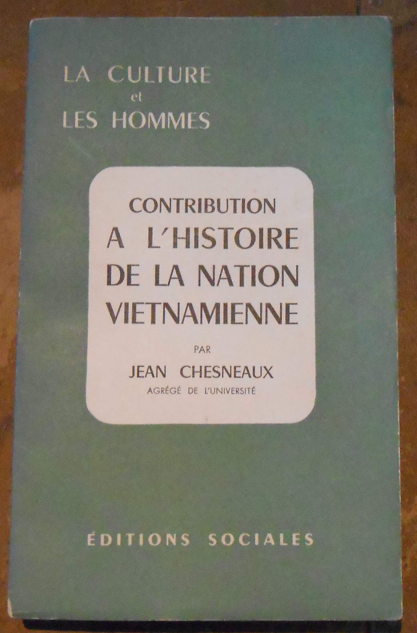 Contribution à l’Histoire de la Nation Vietnamienne - Jean Chesneaux - Éditions Sociales