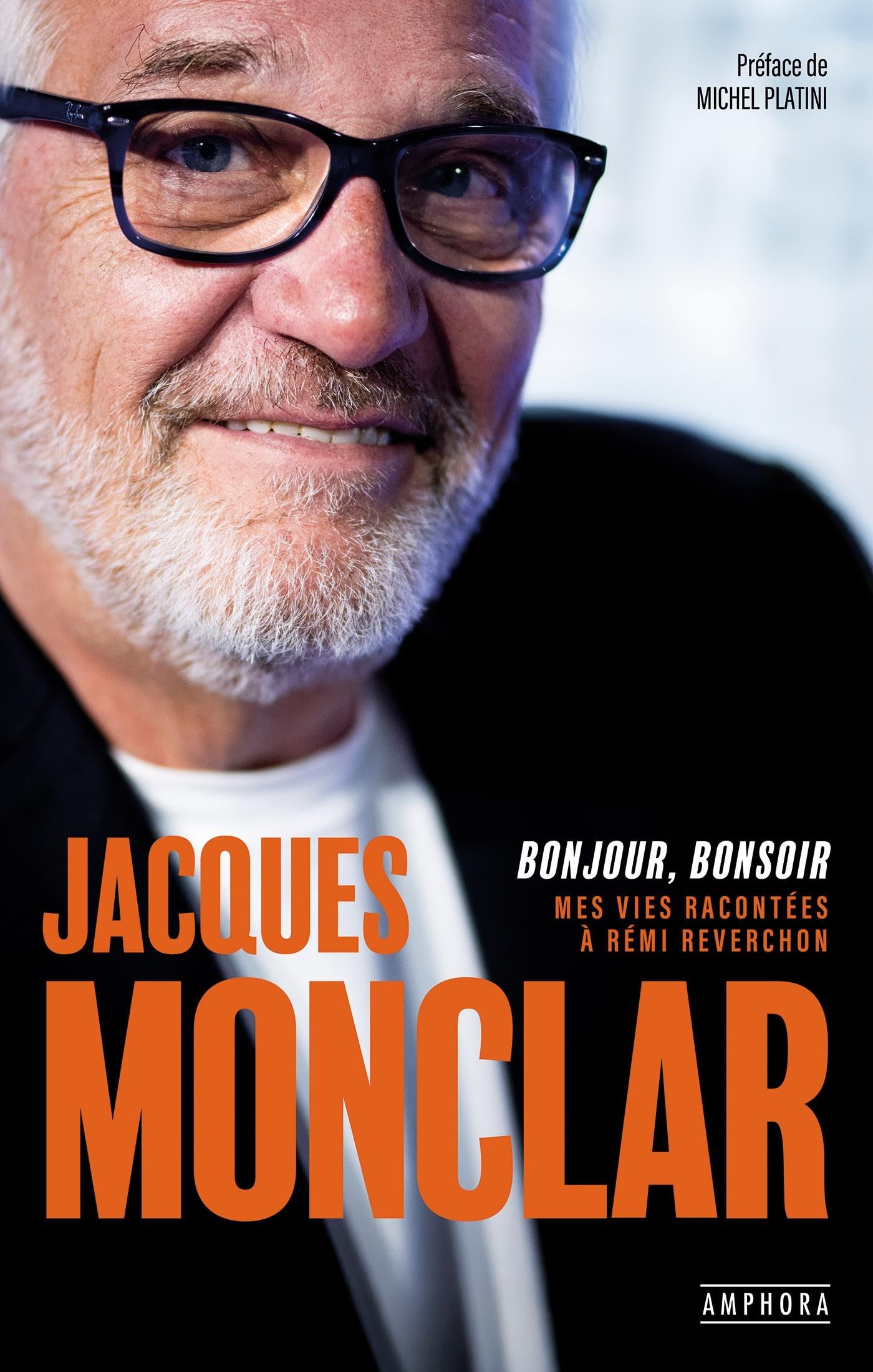 Jacques Monclar : Bonjour, Bonsoir: Mes vies racontées à Rémi Reverchon 9782757606650