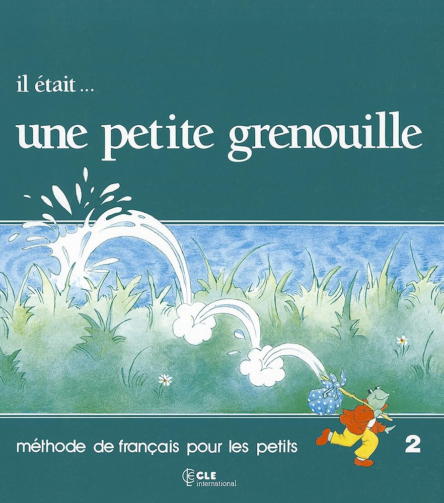 Il était... une petite grenouille 2 : Méthode de français pour les petits, Le livre de l'élève 9782190335155