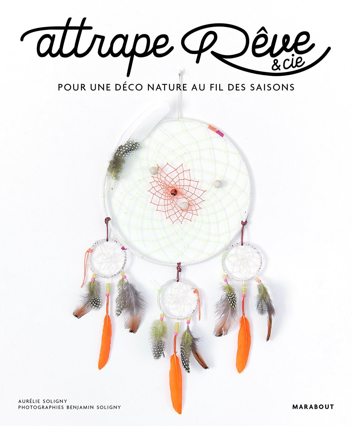 Attrape-rêve et cie: Pour une déco nature au fil des saisons 9782501109802