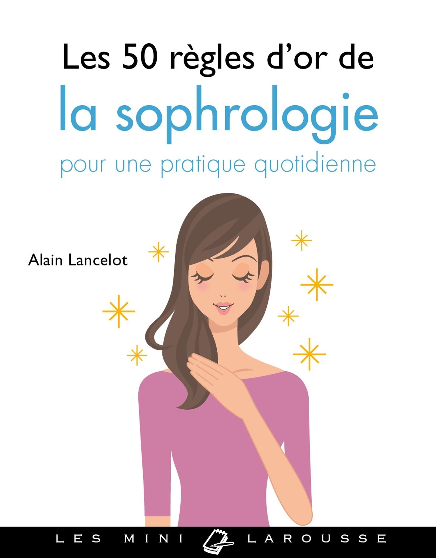 Les 50 règles d'or de la sophrologie 9782035948618