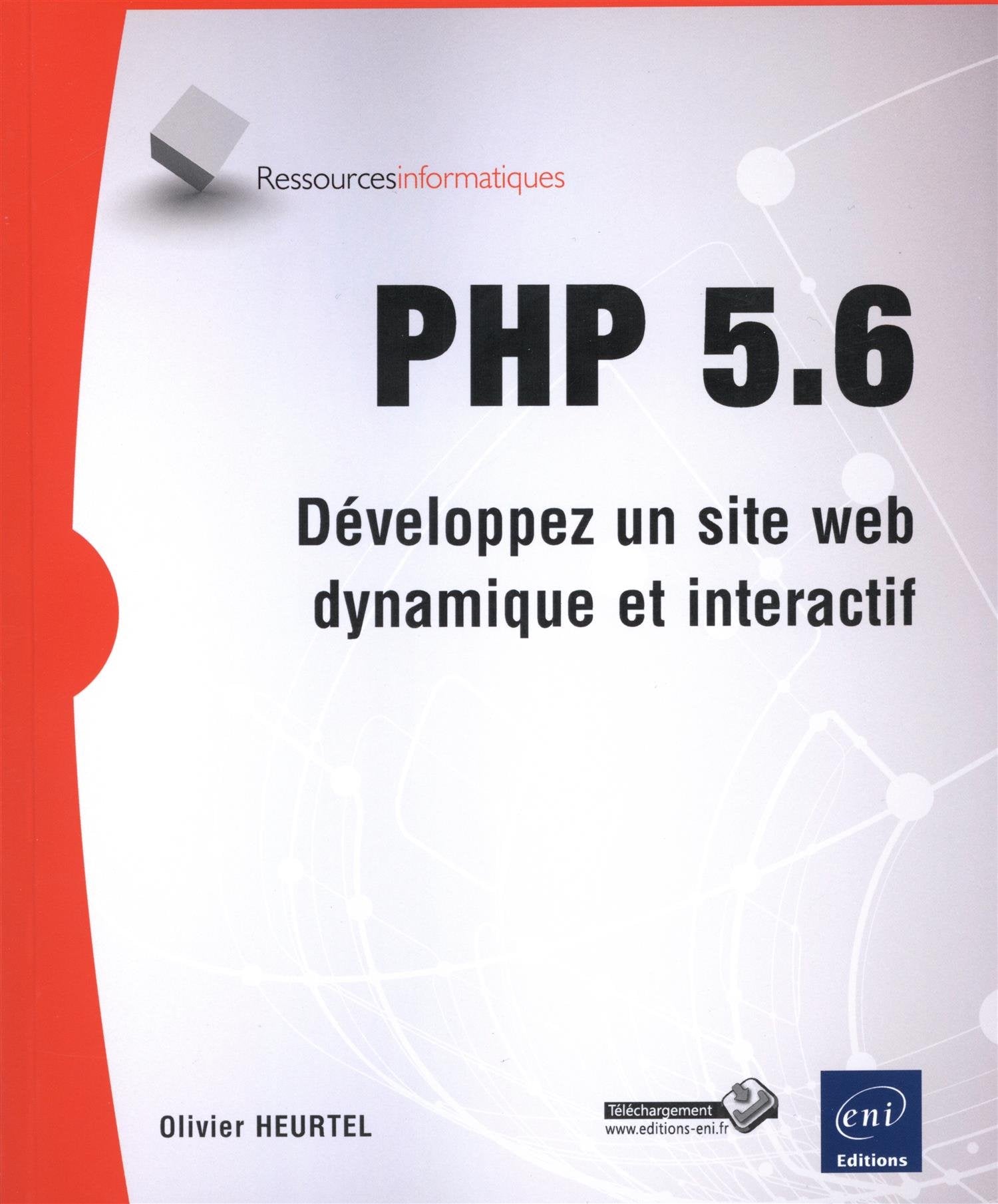 PHP 5.6 - Développez un site web dynamique et interactif 9782746093379