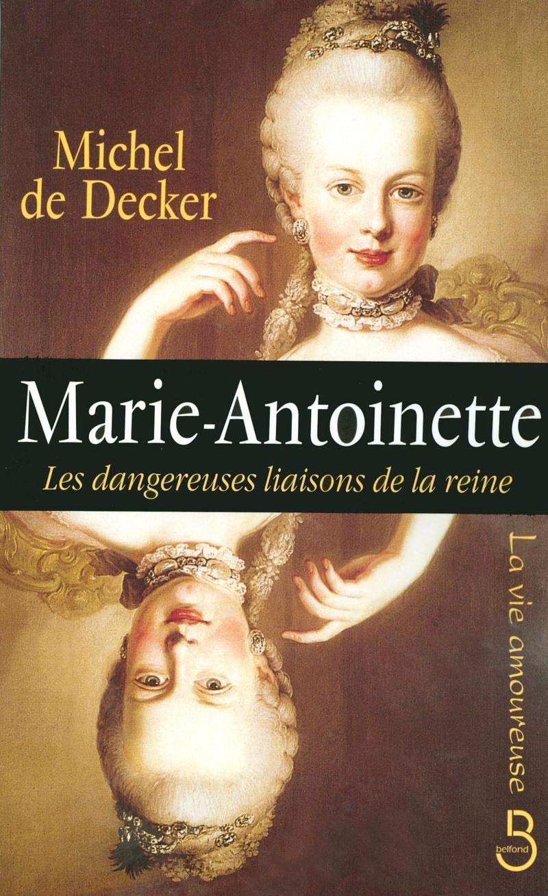 Marie-Antoinette: Les Dangereuses Liaisons de la Reine 9782714441416