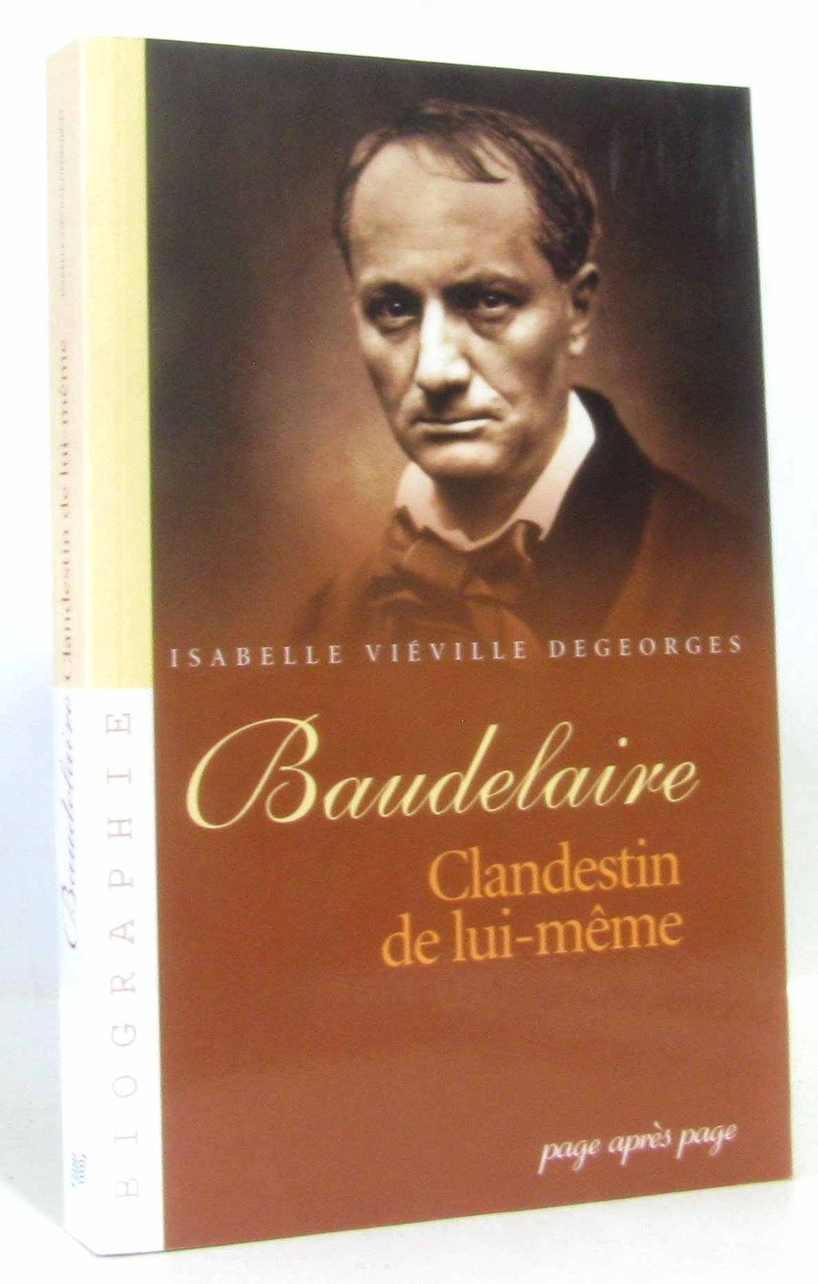 Baudelaire: Clandestin de lui-même 9782847640144