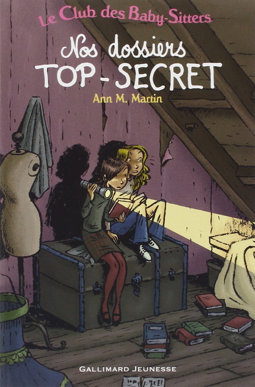 Le Club des Baby-Sitters. Nos dossiers TOP-SECRET 9782070508181