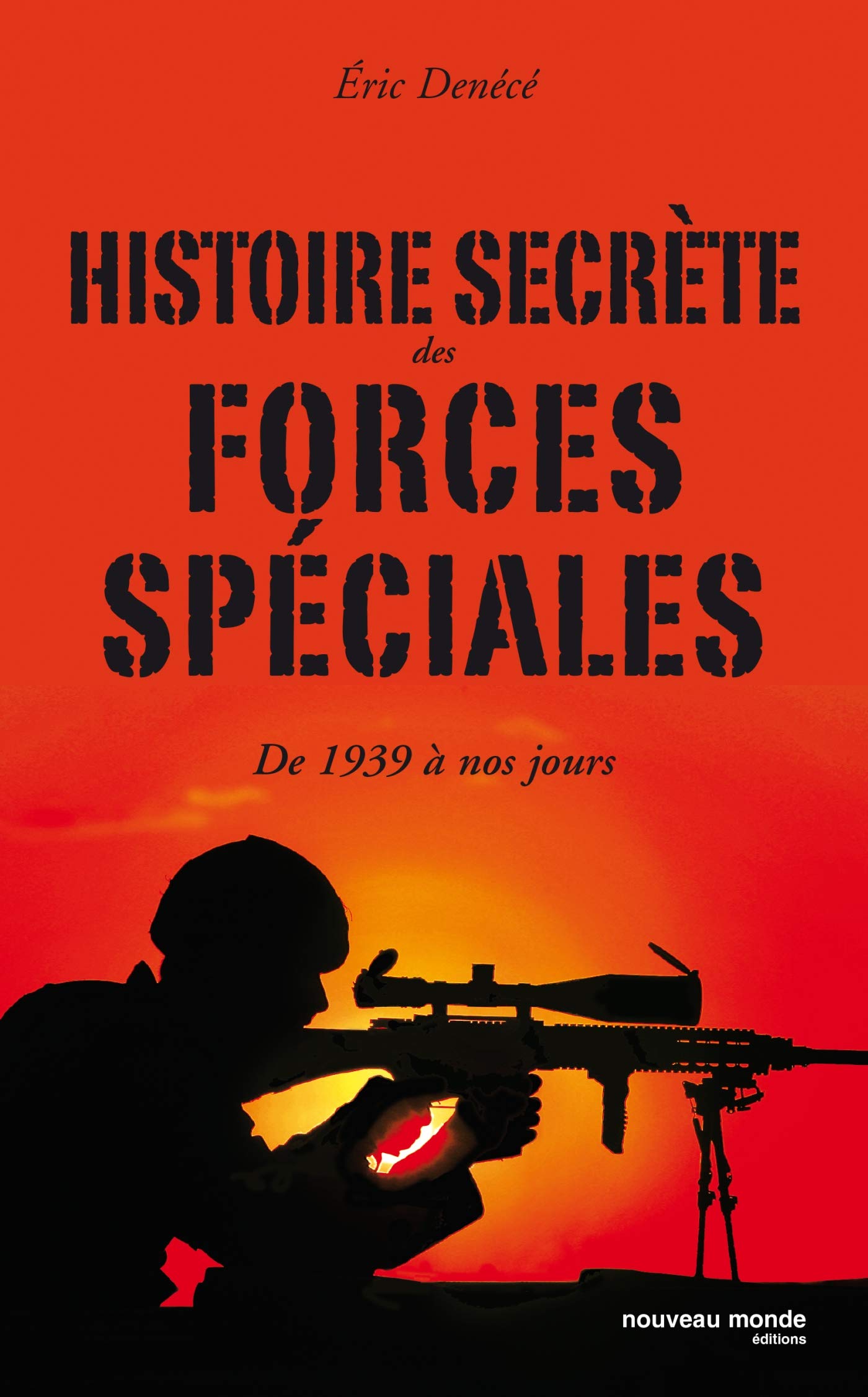 Histoire secrète des forces spéciales: de 1939 à nos jours 9782847362190