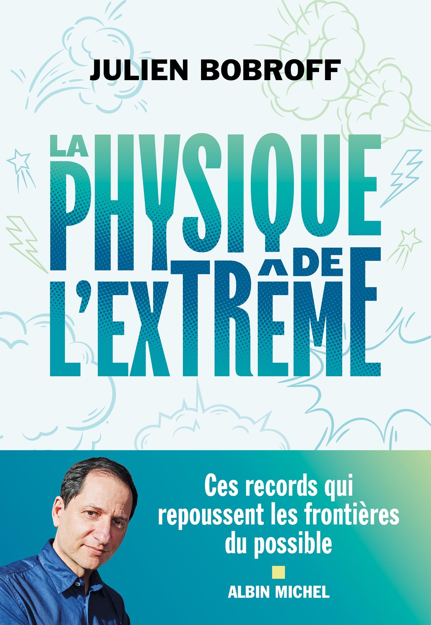 La Physique de l'extrême: Ces records qui repoussent les frontières du possible 9782226490018