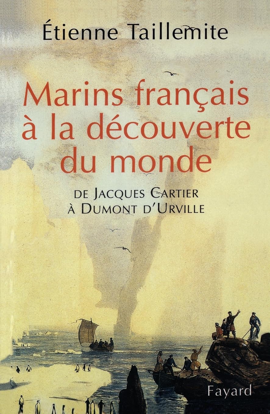Marins français à la découverte du monde: De Jacques Cartier à Dumont d'Urville 9782213601144