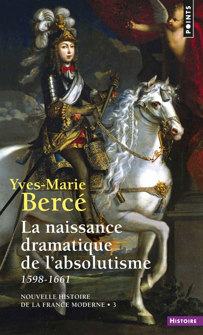 La Naissance dramatique de l'absolutisme (1598-1661) 9782020159371