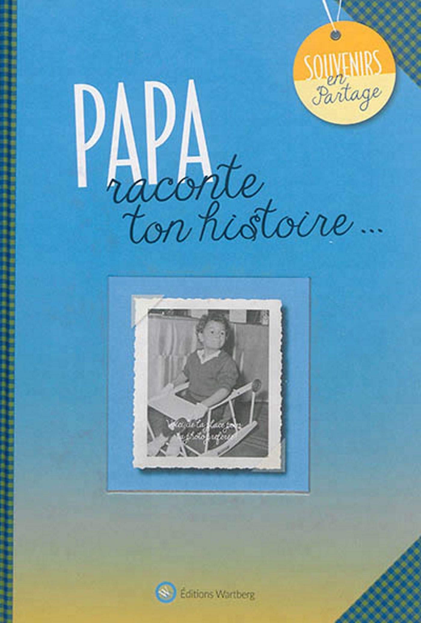 PAPA, RACONTE TON HISTOIRE: Album à remplir et à offrir. Un cadeau original pour votre père 9783831327911