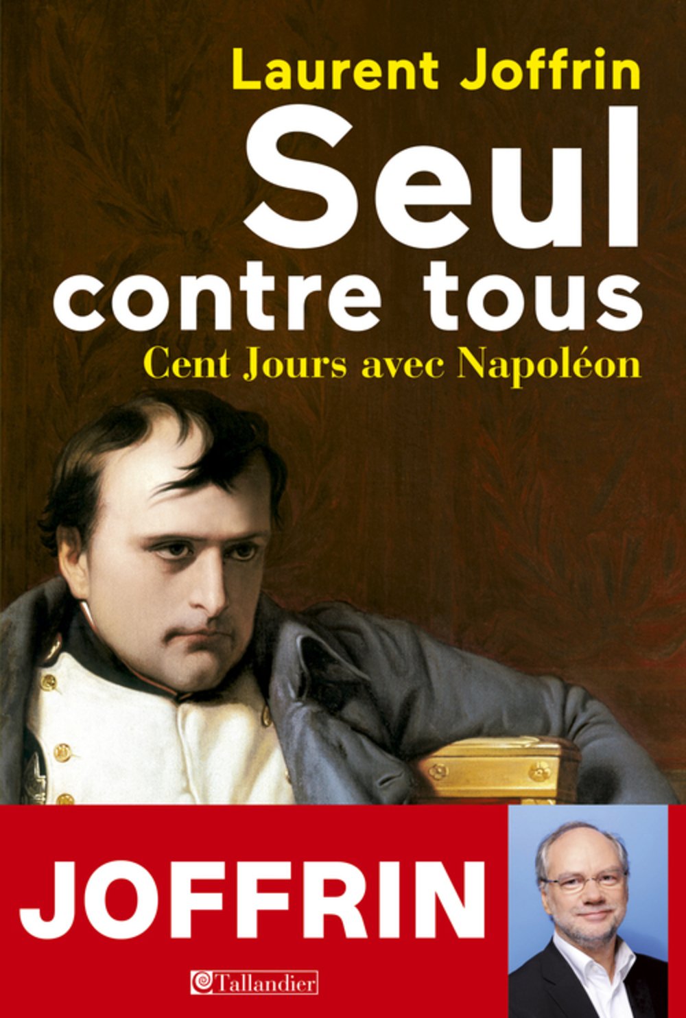 SEUL CONTRE TOUS -100 JOURS AVEC NAPOLEON 9791021007505