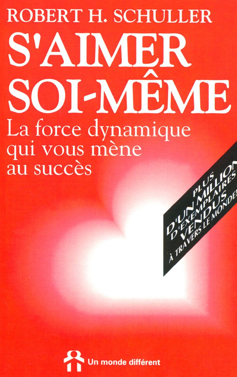 S'AIMER SOI-MEME - LA FORCE DYNAMIQUE QUI VOUS MENE AU SUCCES 9782920000247