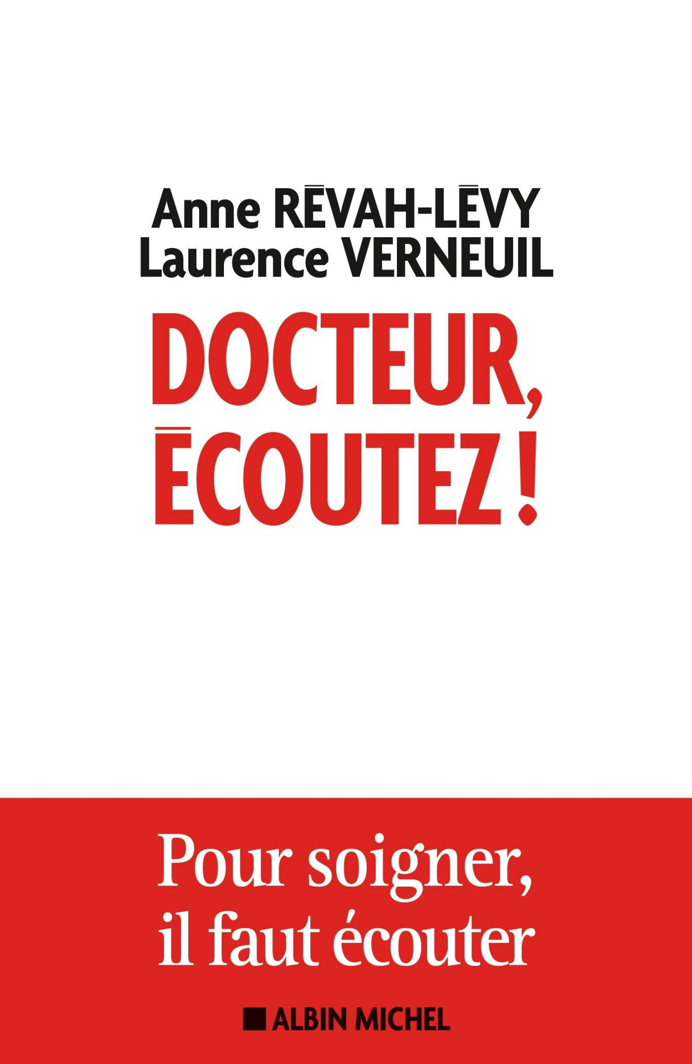 Docteur, écoutez !: Pour soigner il faut écouter 9782226323507