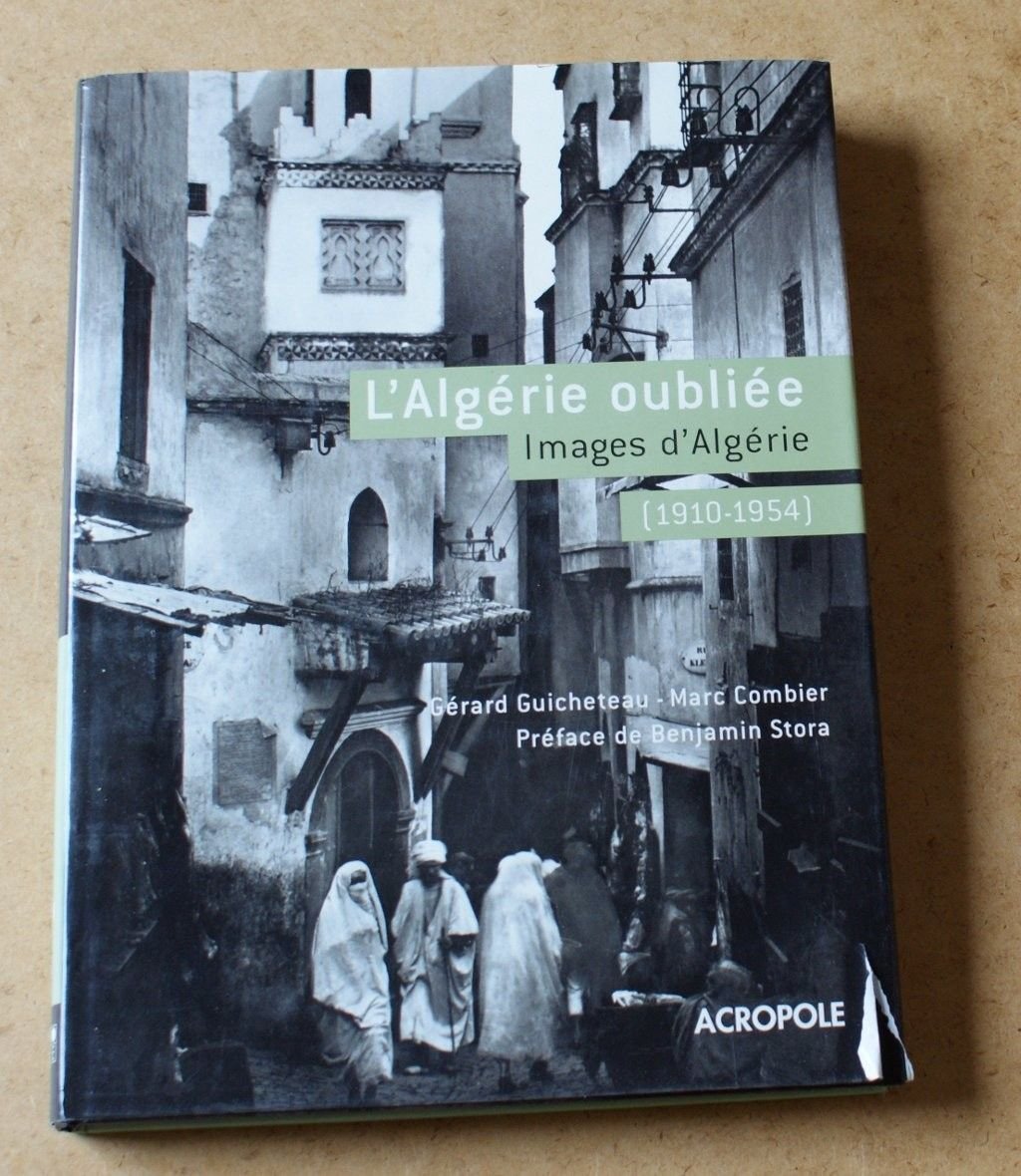 L'Algérie oubliée (1910-1954): Images d'Algérie 9782735702503