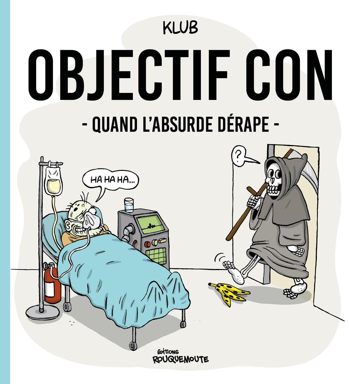 OBJECTIF CON : QUAND L’ABSURDE DÉRAPE 9782487565111