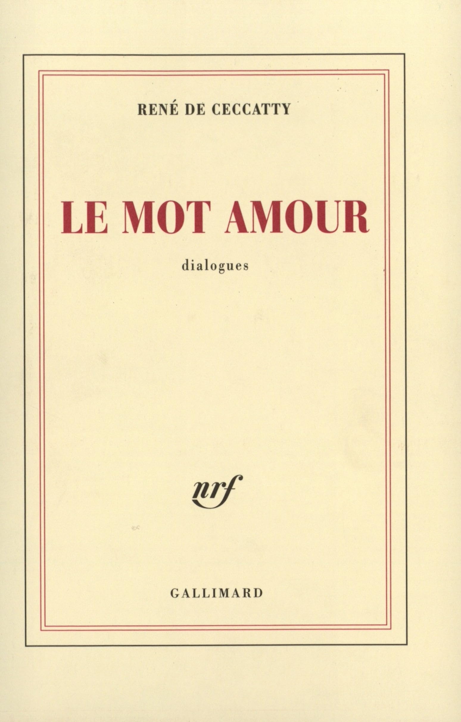 Le mot amour: Dialogues 9782070775729