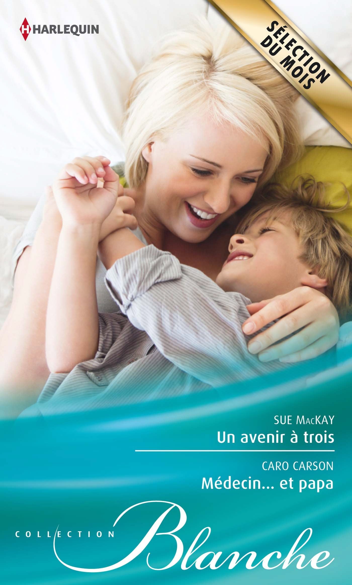 Un avenir à trois ; Médecin... Et papa 9782280310383