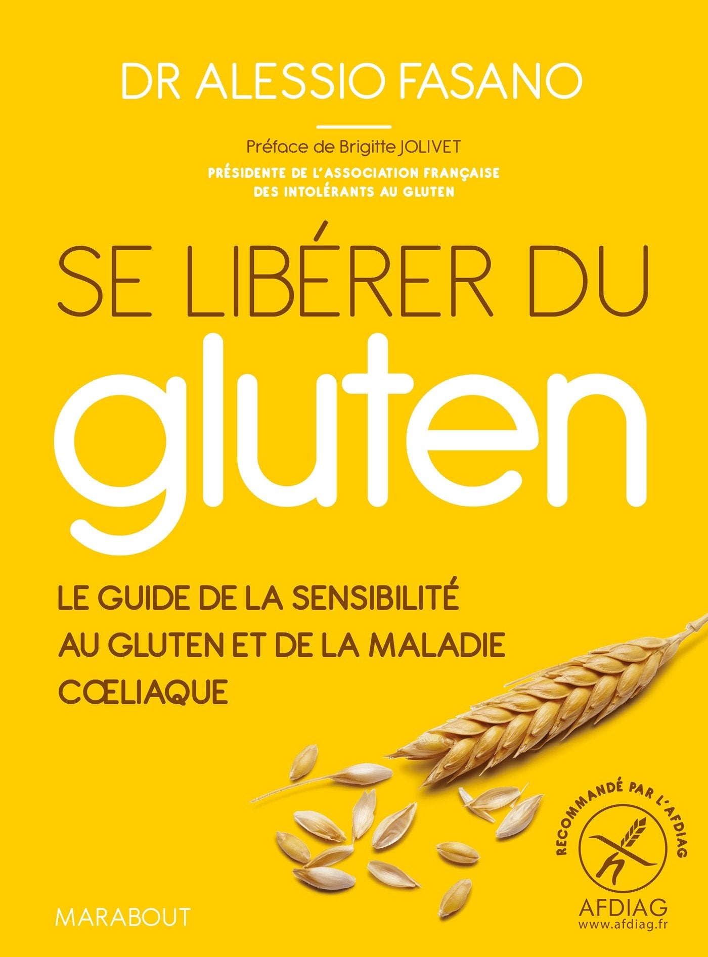 Se libérer du gluten: Le guide référence de la sensibilité au gluten et de la maladie cliaque 9782501112222