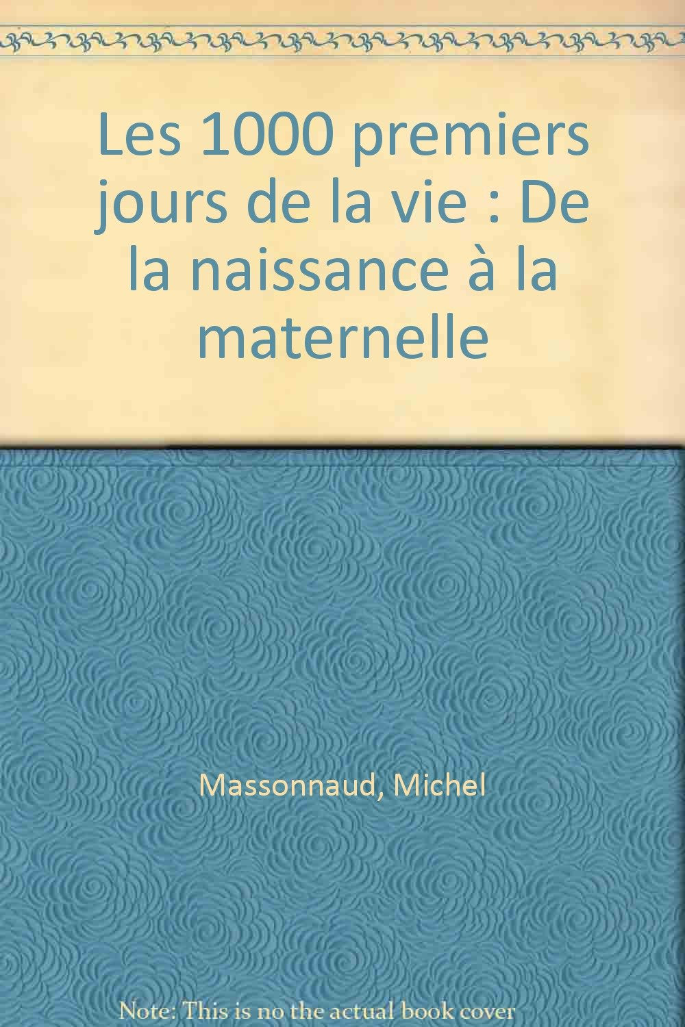 Les 1000 premiers jours de la vie: De la naissance à la maternelle 9782012360488