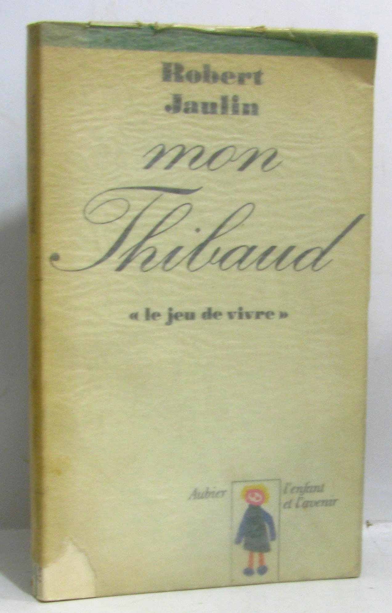 Mon Thibaud: "le jeu de vivre" 9782700702033