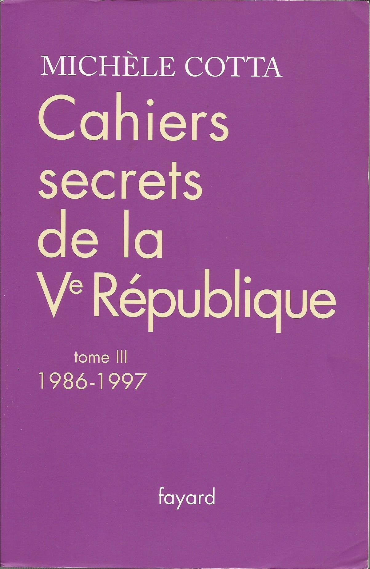 Cahiers secrets de la Ve république, tome 3: (1986-1997) 9782213644424