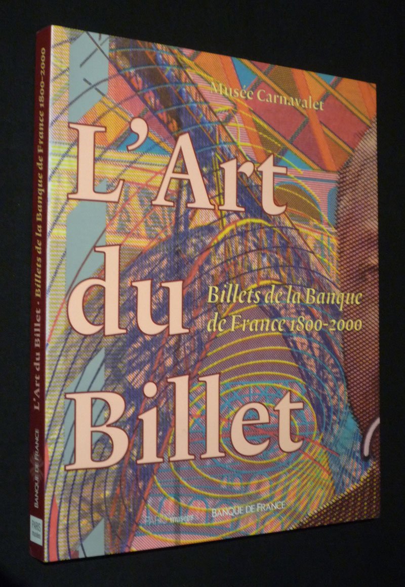 L'Art Du Billet. Billets De La Banque De France 1800-2000 9782879004877