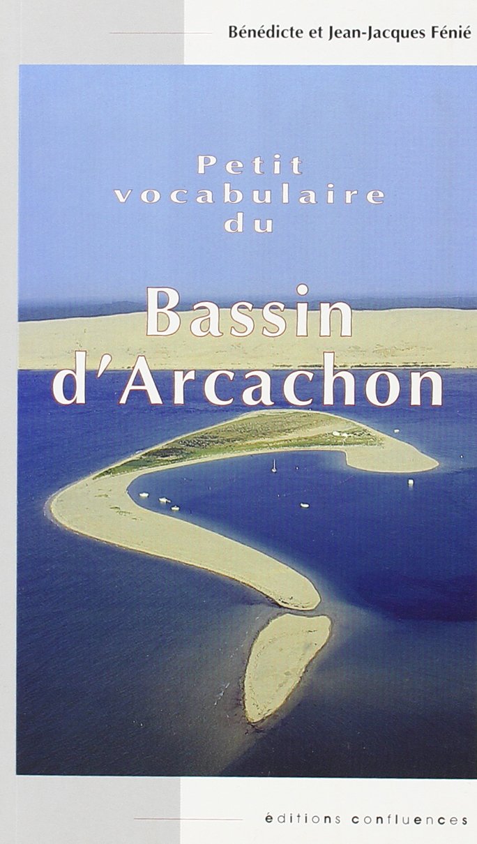 Petit vocabulaire du Bassin d'Arcachon 9782914240475