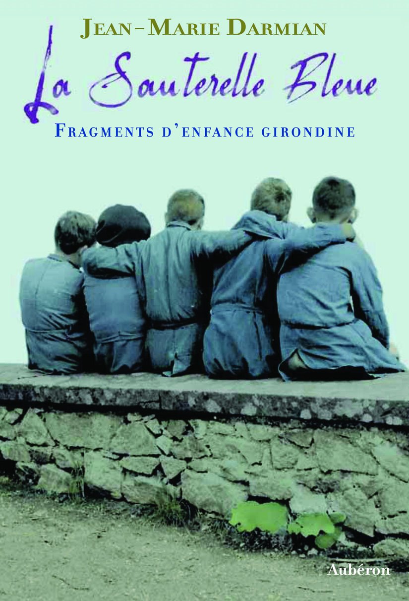 La Sauterelle bleue : Fragments d'enfance girondine 9782844980960