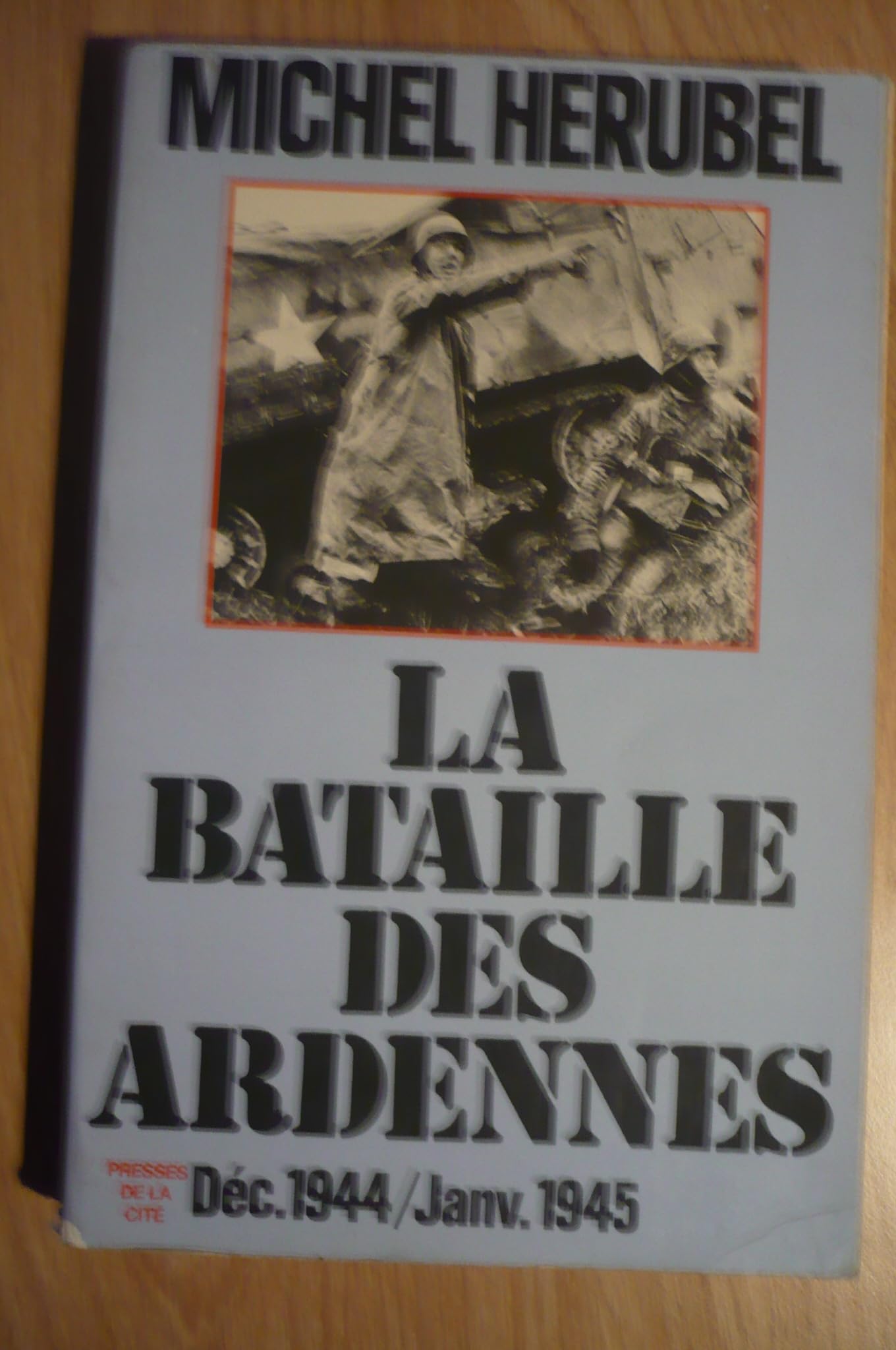 La Bataille des Ardennes: Décembre 1944-janvier 1945 9782258004856