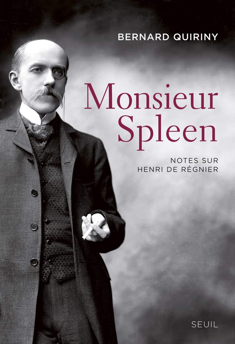 Monsieur Spleen: Notes sur Henri de Régnier 9782021094039