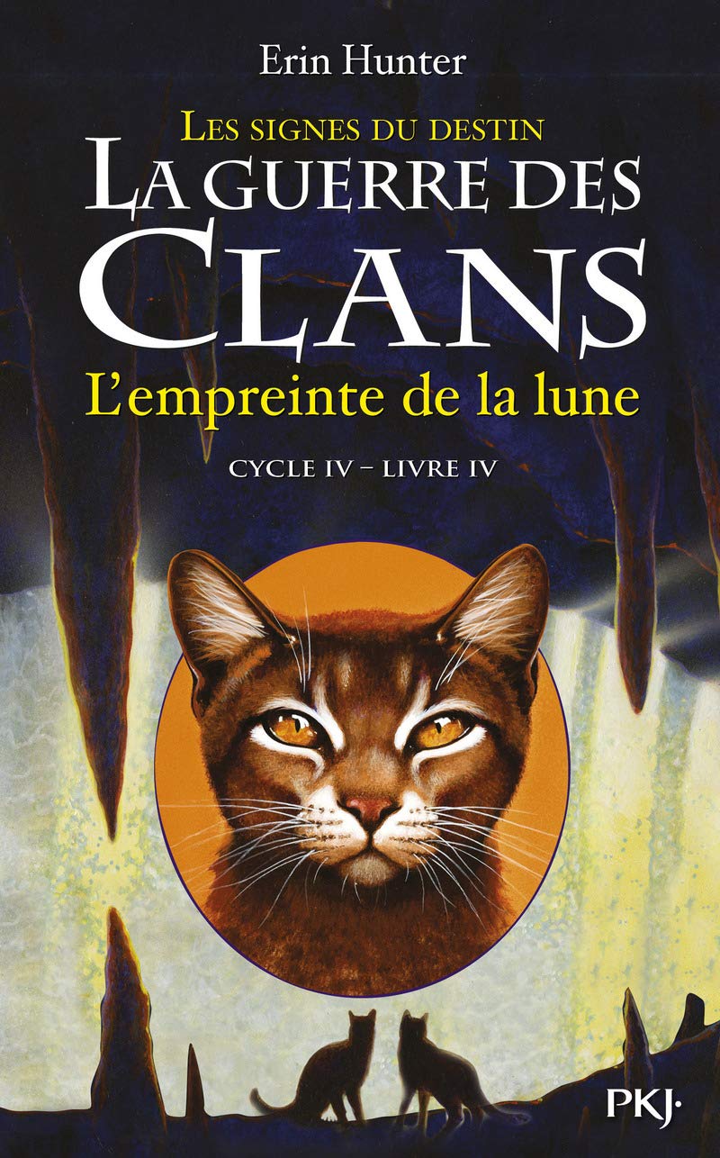 La guerre des Clans, cycle IV - tome 04 : L'empreinte de la lune (4) 9782266264587