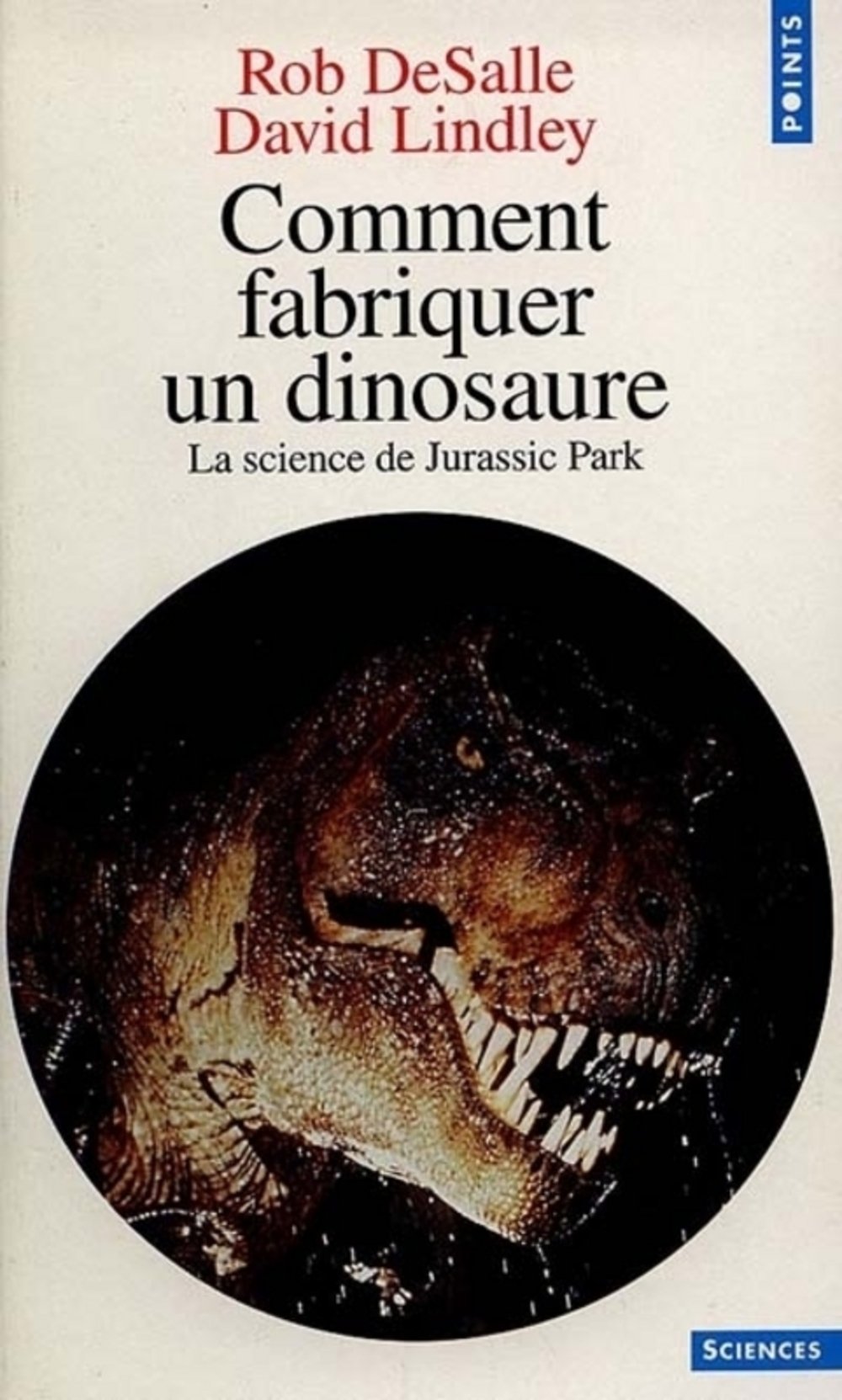 Comment fabriquer un dinosaure. La science de Jurassic Park 9782020367066