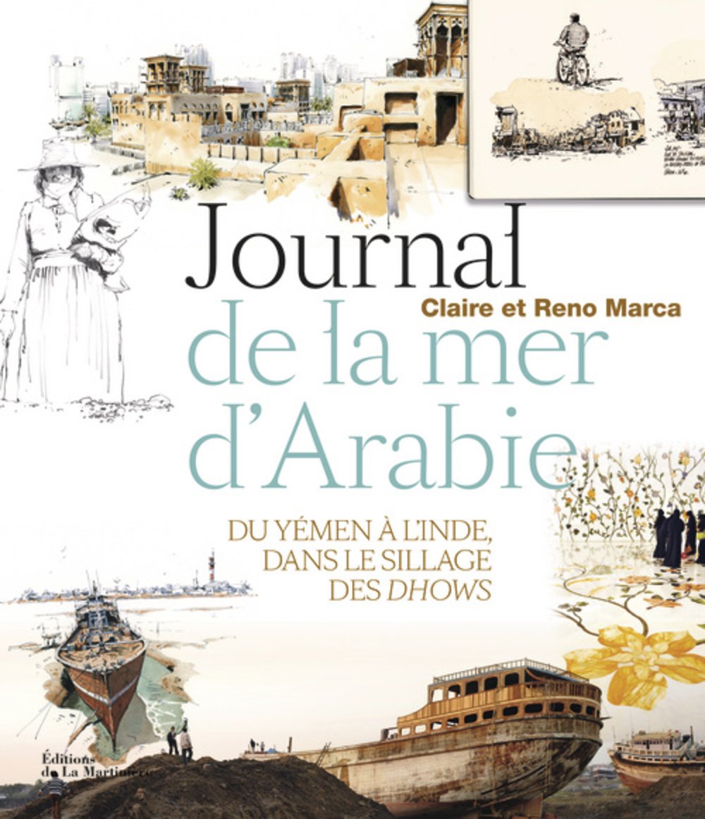 Journal de la mer d'Arabie : Voyage du Yemen a l'Inde, dans le sillage des dhows 9782732445519