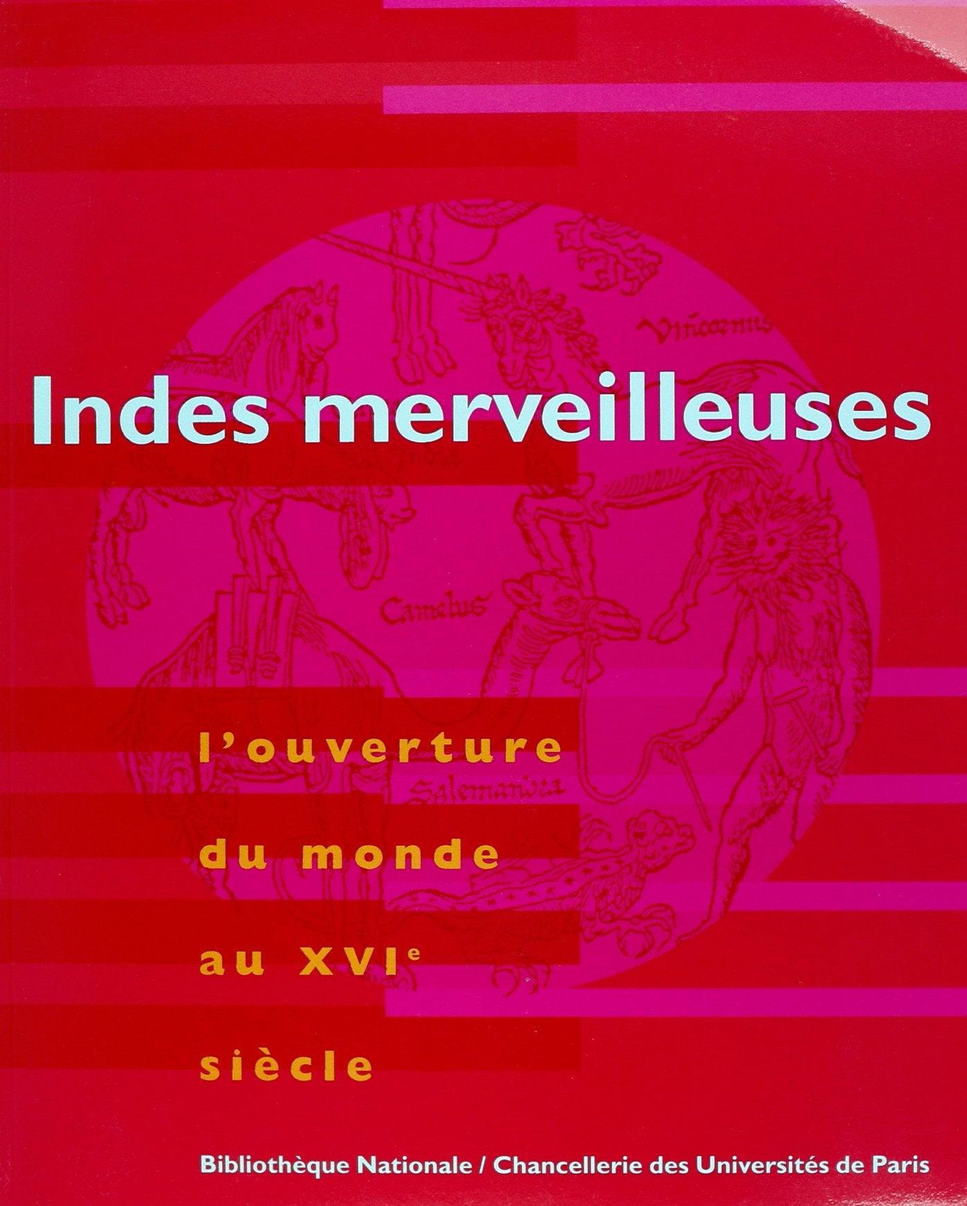 INDES MERVEILLEUSES. L'ouverture au monde au XVIème siècle. Catalogue d'exposition 9782717718836