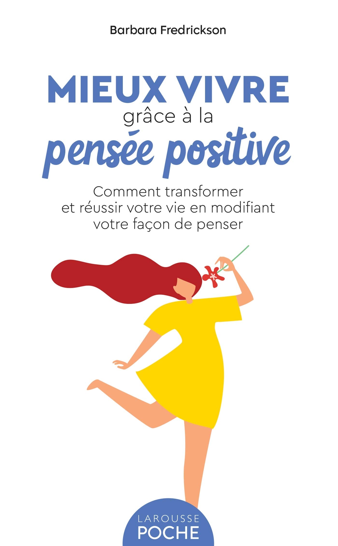 Mieux vivre grâce à la pensée positive: Comment transformer et réussir votre vie en modifiant votre façon de penser 9782036003392