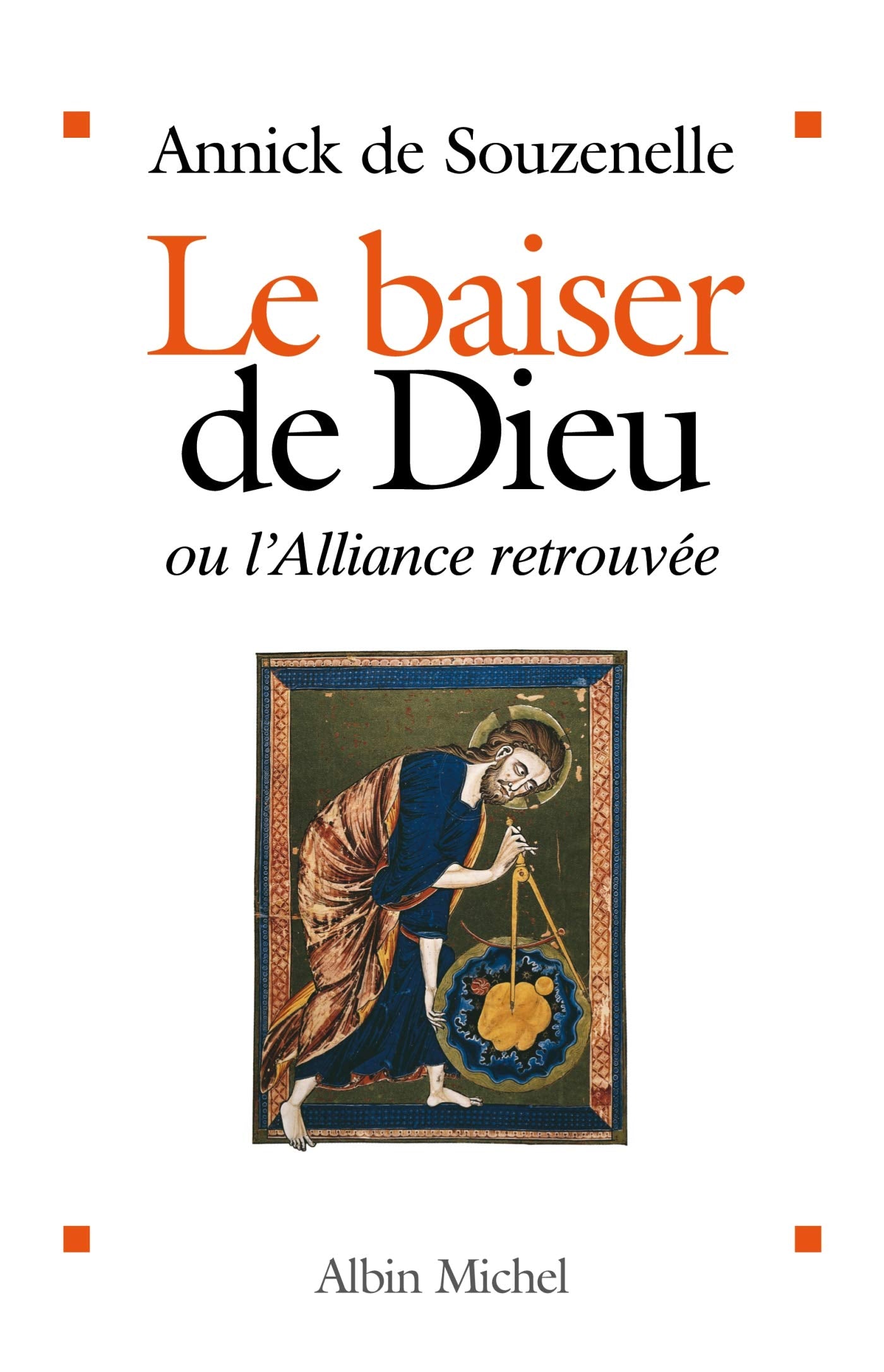 Le baiser de Dieu ou l'Alliance retrouvée 9782226178404