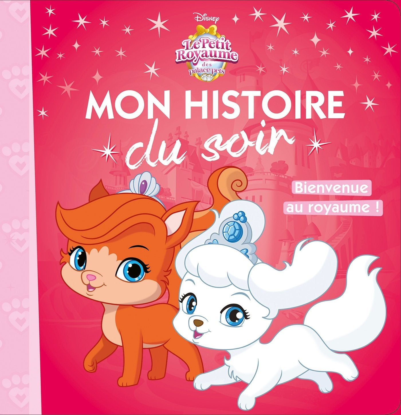 PALACE PETS - Mon Histoire du Soir - Bienvenue au royaume 9782016260425