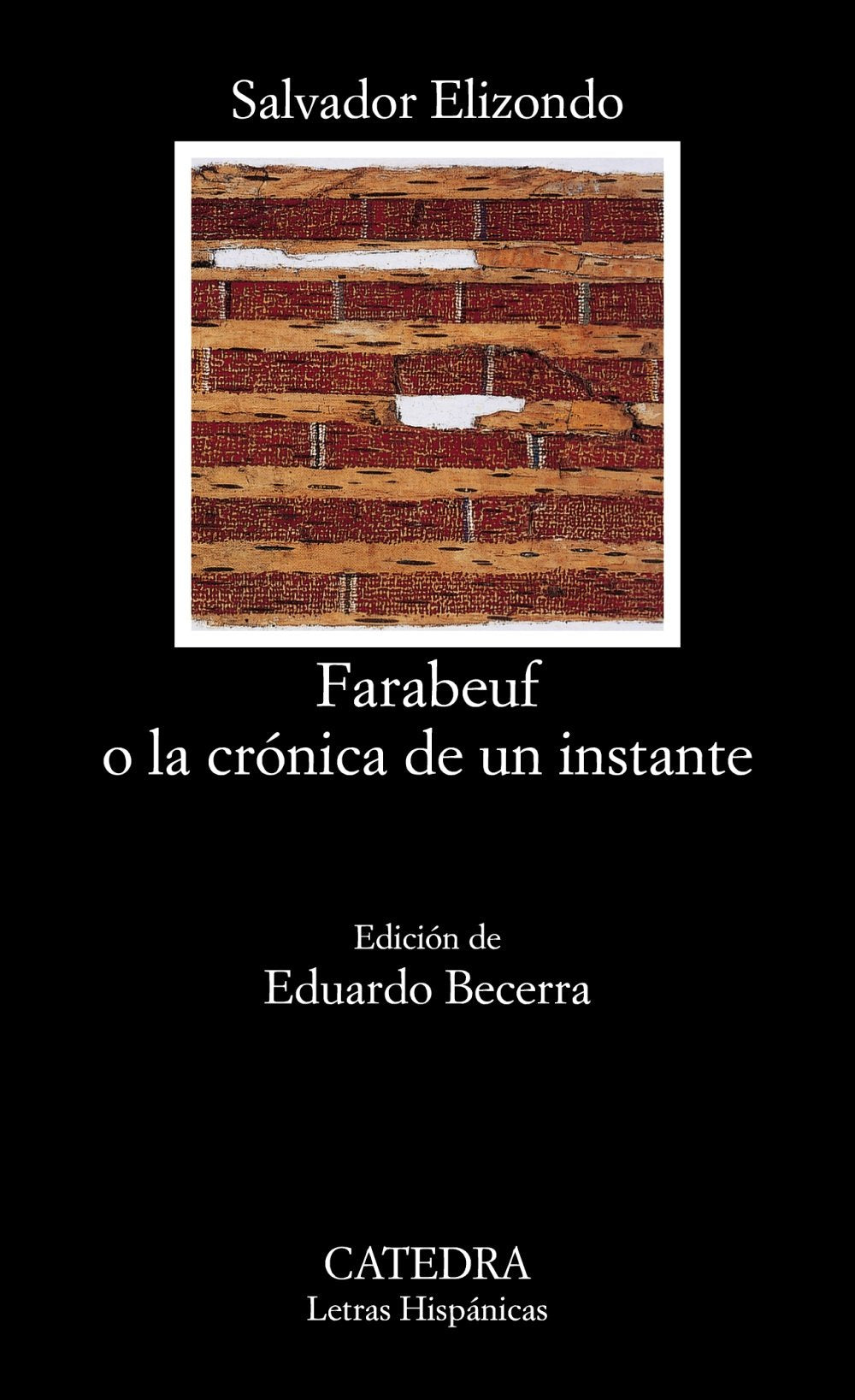 Farabeuf O La Cronica De Un Instante/Farabeuf or the Chronicle of an Instant 9788437618609