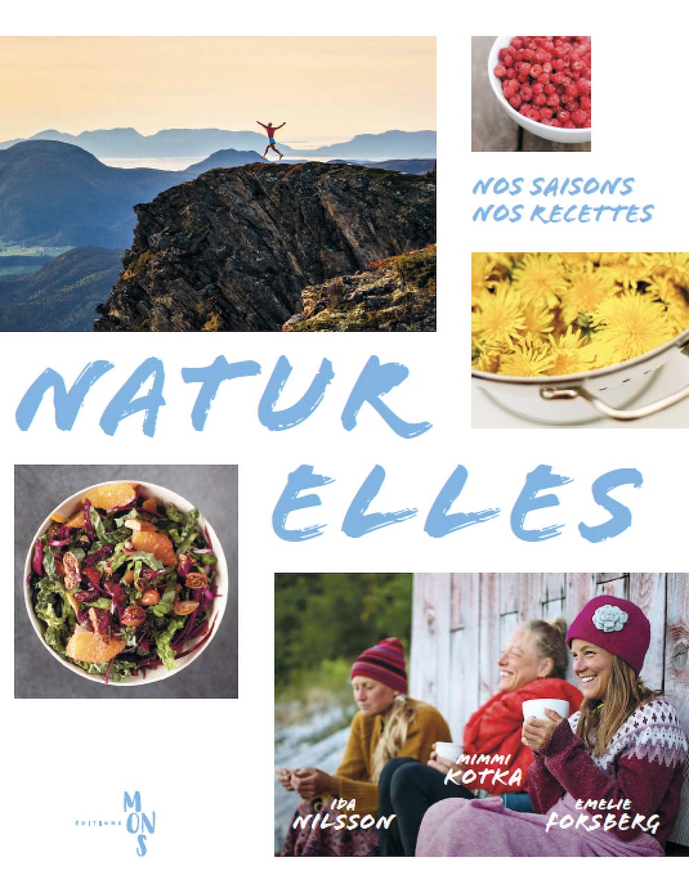 Naturelles - Nos saisons. Nos recettes 9782490346059