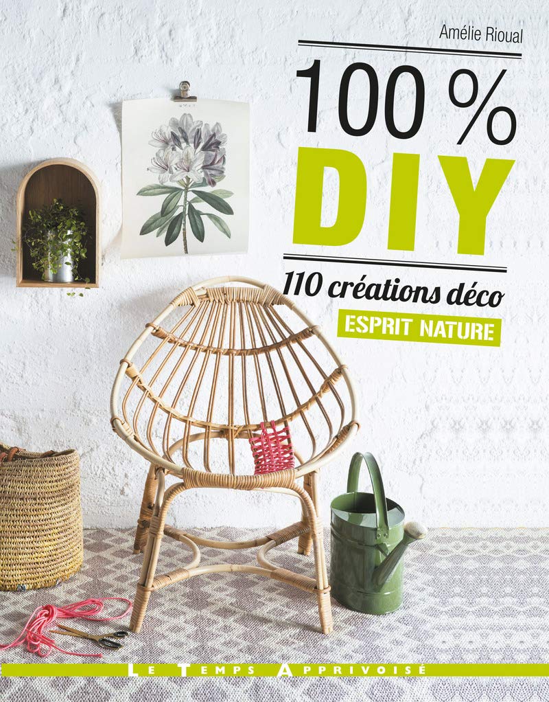 100% DIY 110 Créations déco Esprit nature 9782299003498