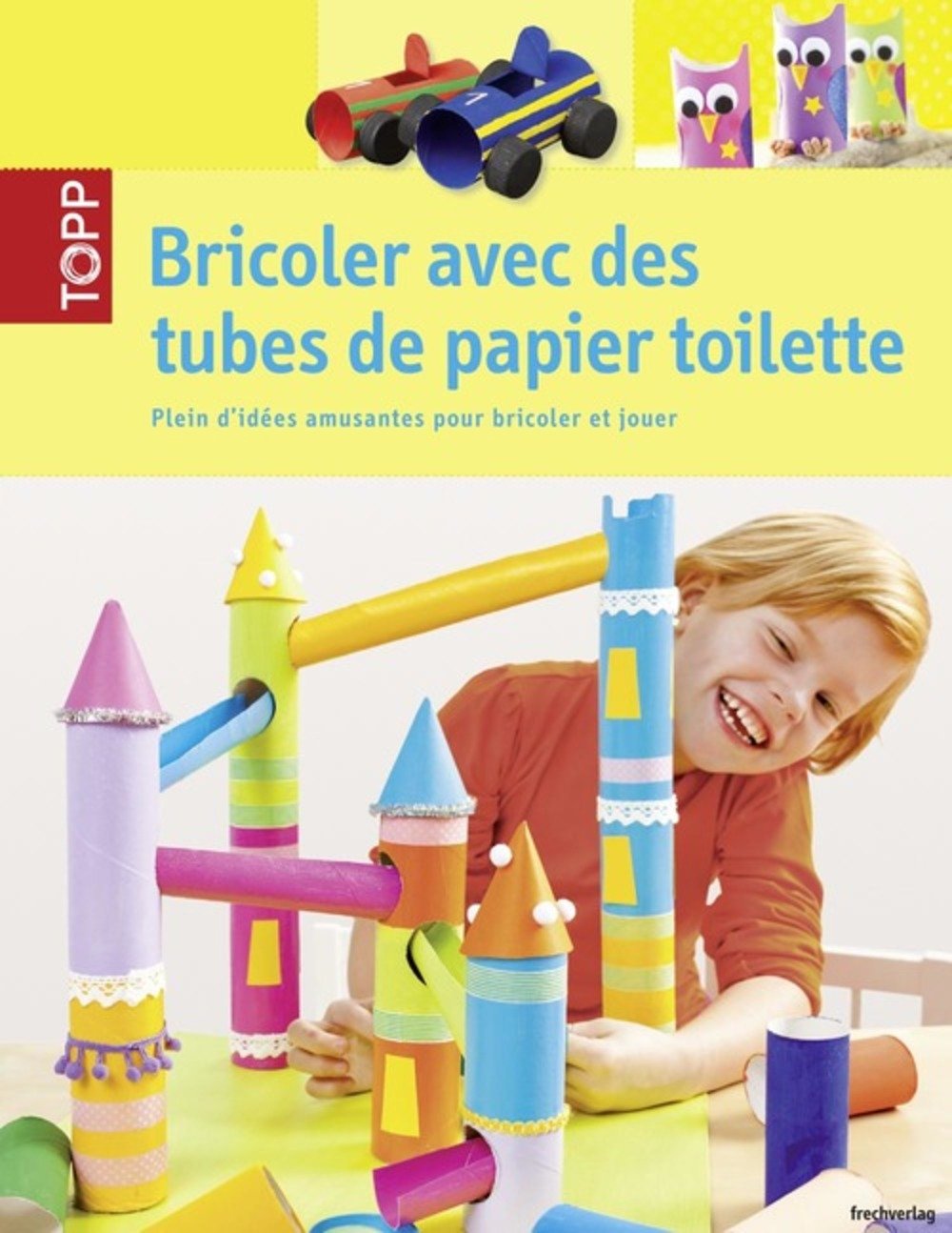 Bricoler avec des tubes de papier toilette 9782841678907