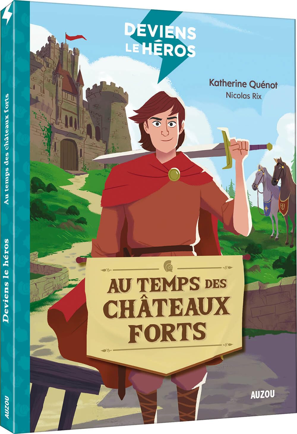 DEVIENS LE HÉROS AU TEMPS DES CHÂTEAUX FORTS (NOUVELLE EDITION) 9782733862728