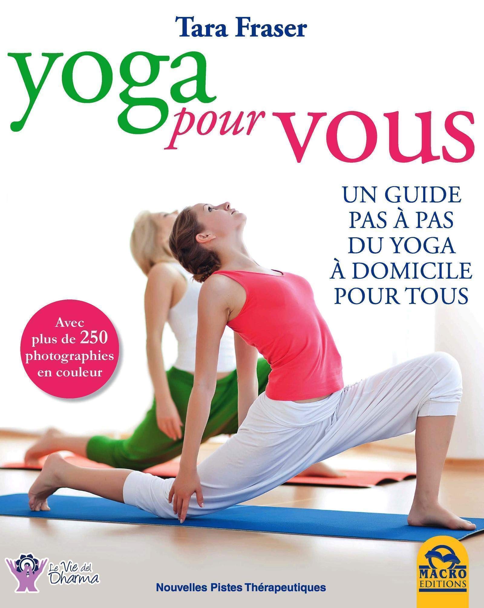 Yoga pour vous: Un guide pas à pas du yoga à domicile pour tous. 9788862299213