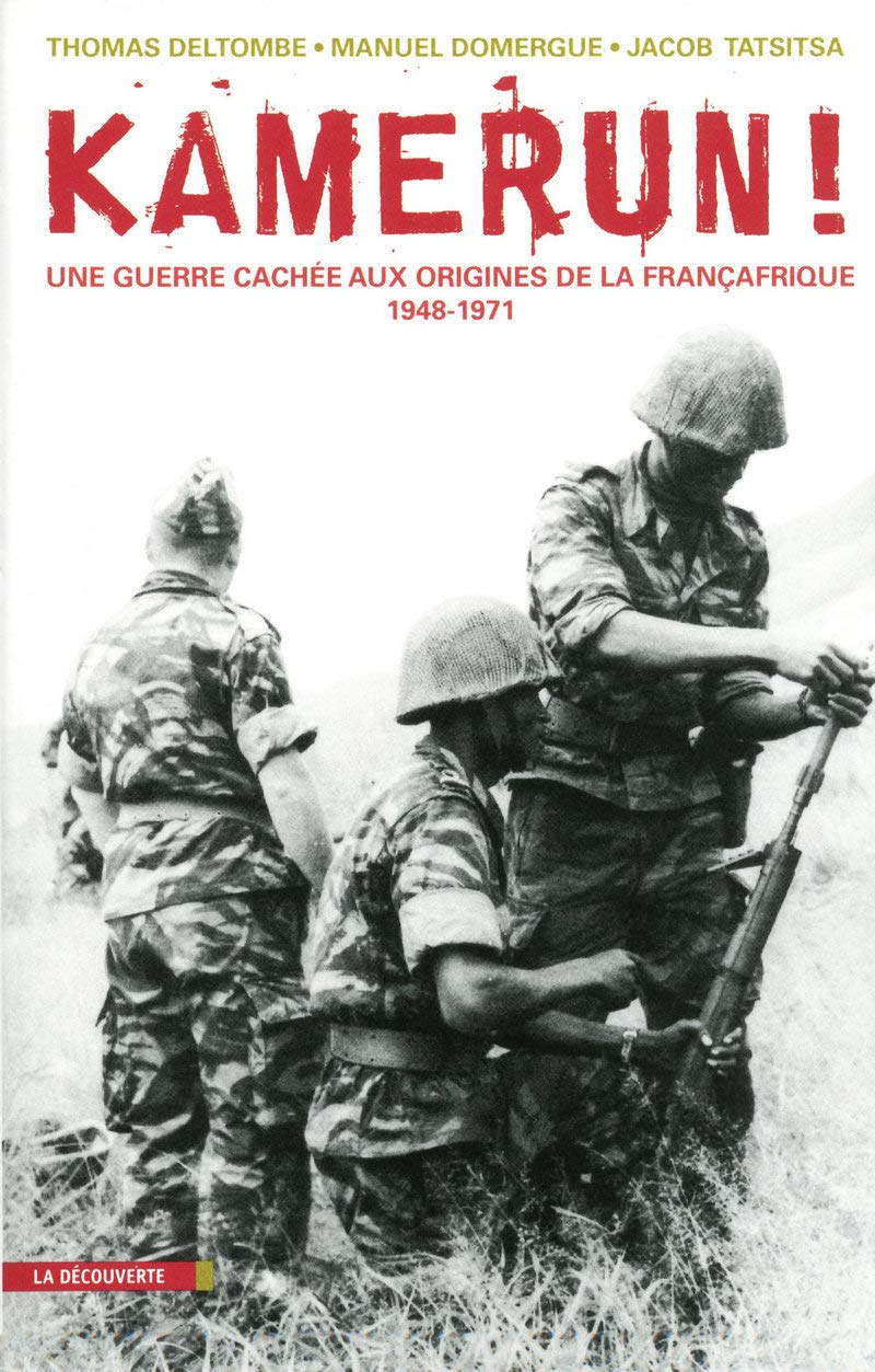 Kamerun! Une guerre cachée aux origines de la Françafrique (1948 - 1971) 9782707159137