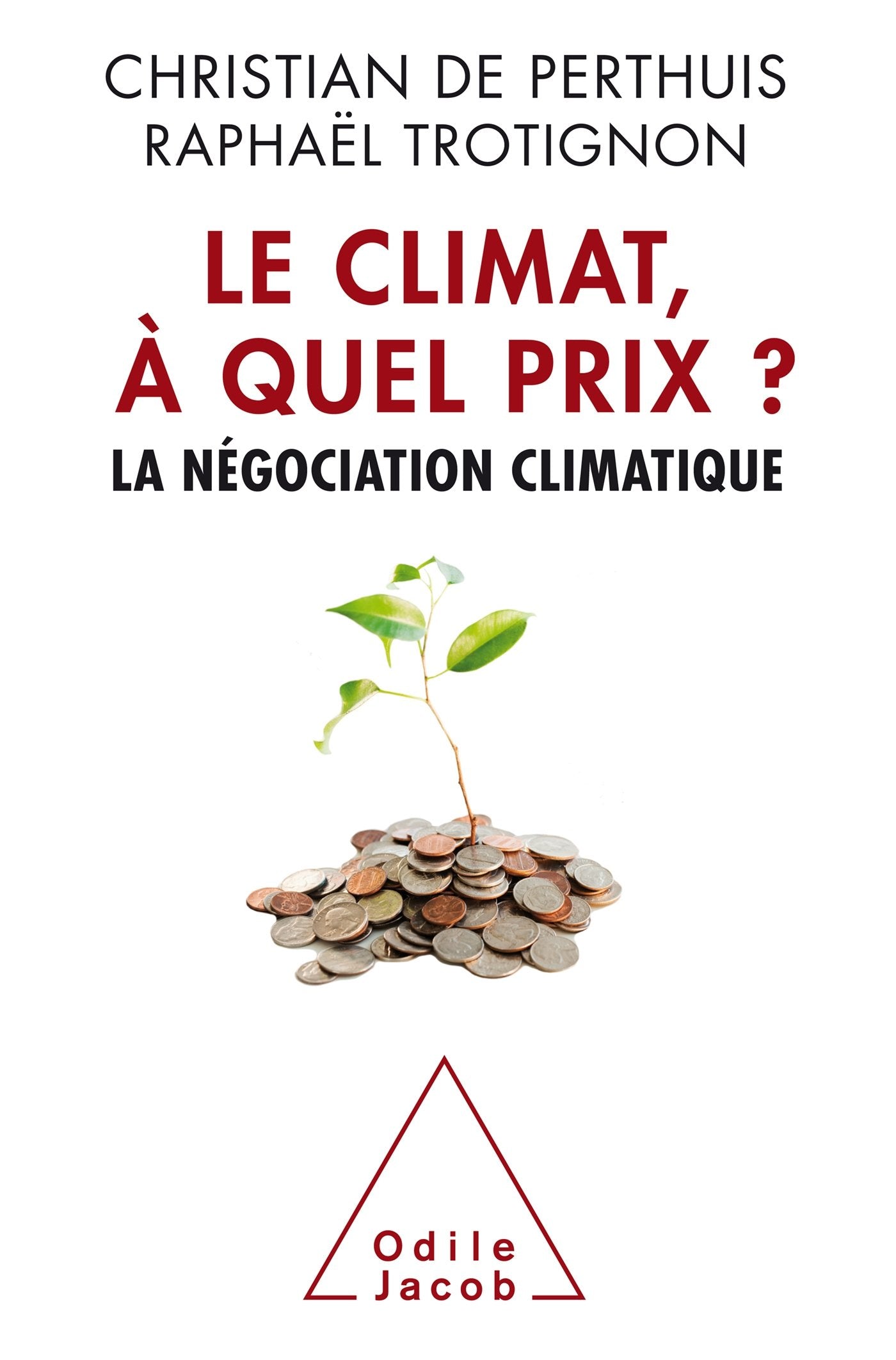 Le Climat à quel prix?: La négociation climatique 9782738132994
