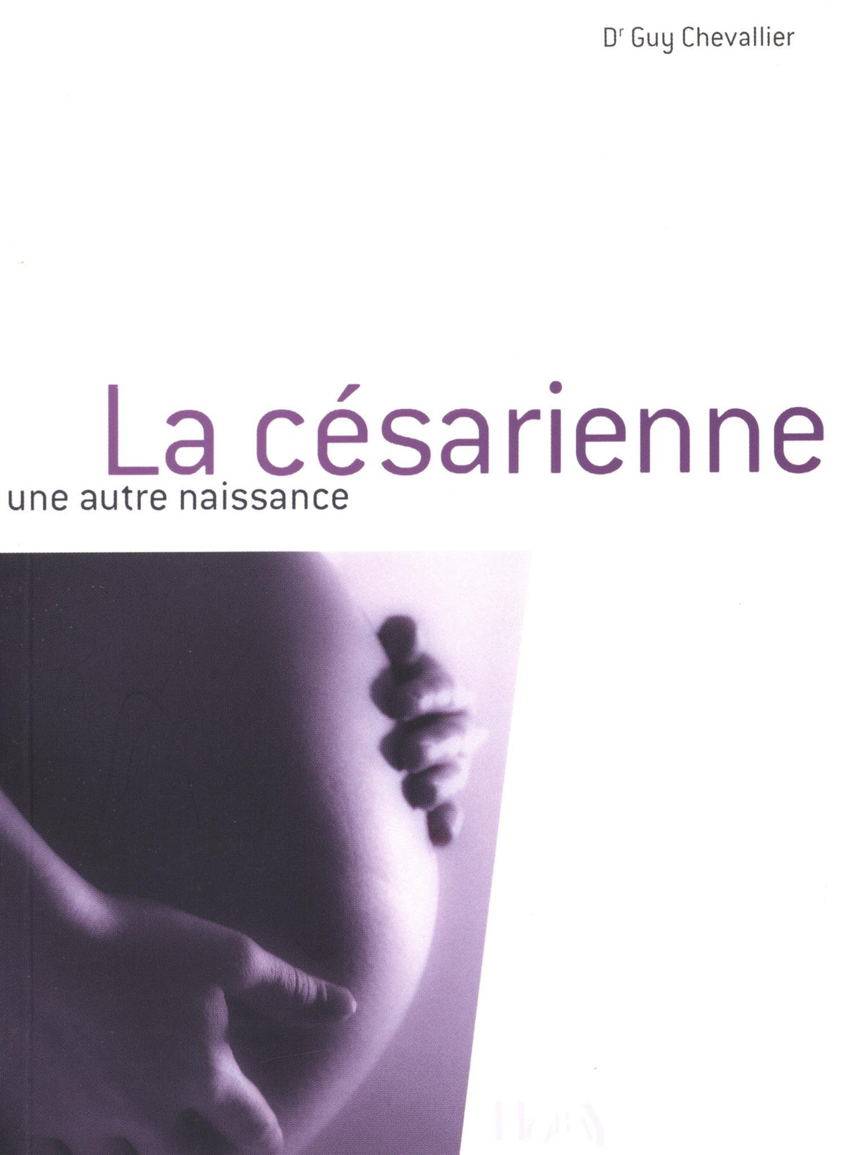 La césarienne : Une autre naissance 9782705803544