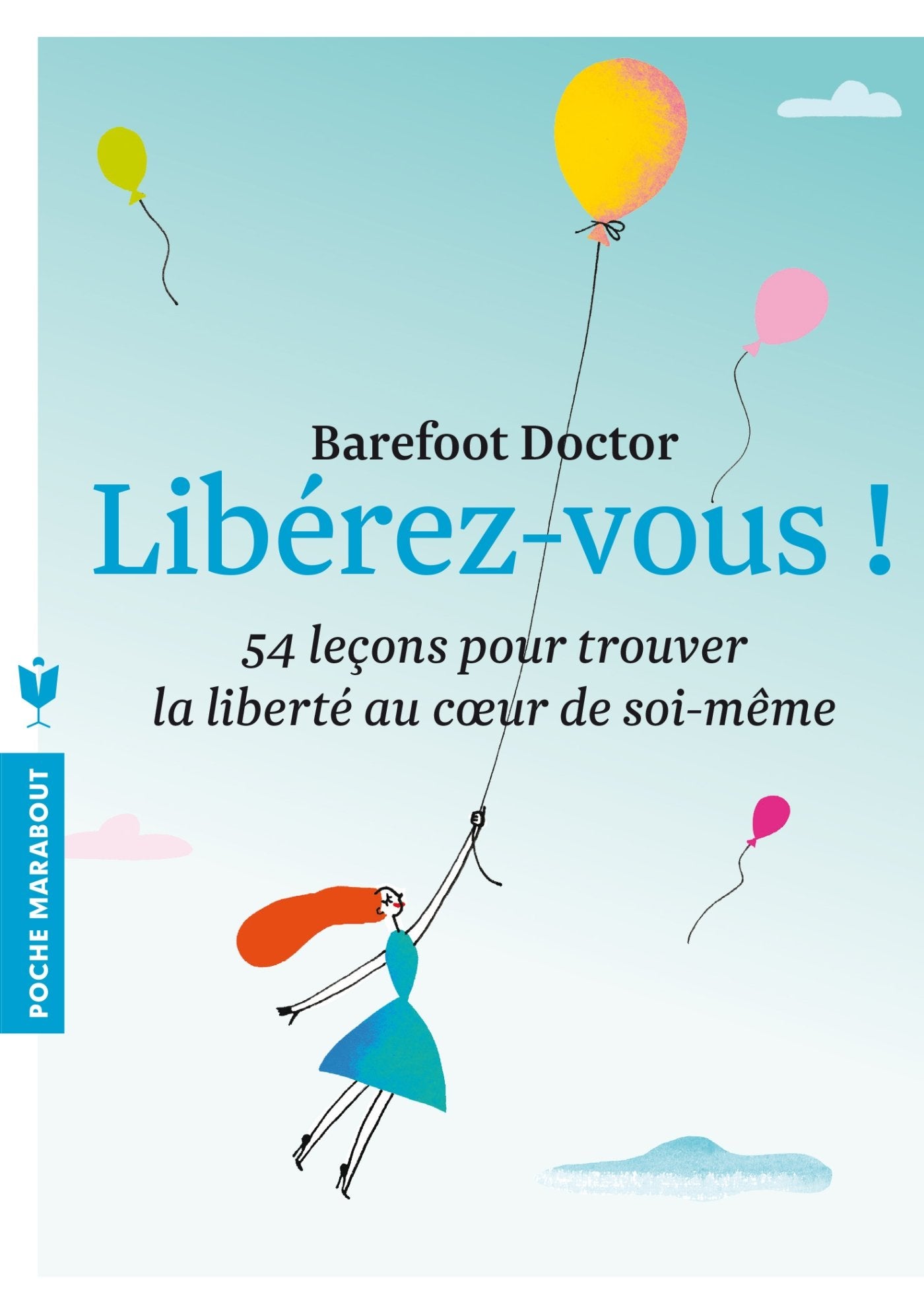 Libérez-vous !: Le meilleur antidote au stress, à la dépression et à tous les sentiments négatifs qui vous gâchent la vie 9782501085540