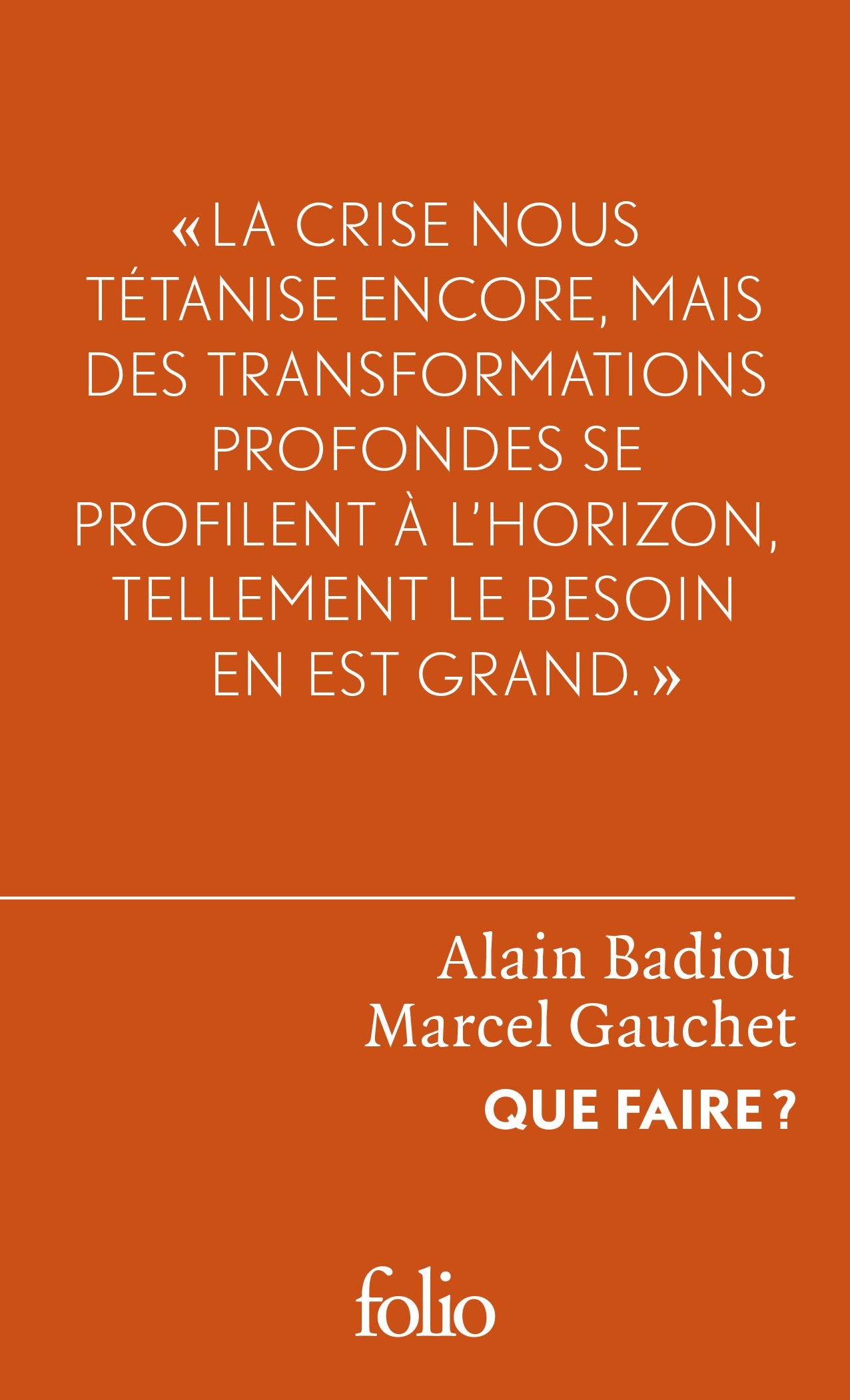 Que faire ?: Dialogue sur le communisme, le capitalisme et l'avenir de la démocratie 9782070793792